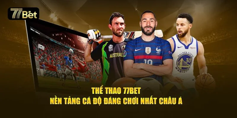 Cược thể thao tại 77BET thu hút hàng nghìn tay chơi tham gia môi ngày. 