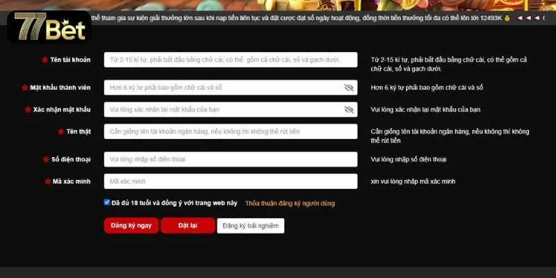 Điền đúng và đủ thông tin để sở hữu tài khoản 77BET nhanh chóng.